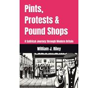 William J Riley Pints, Protests & Pound Shops (Tascabile) Hybrid Works