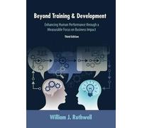 William J Rothwell Beyond Training and Development, 3rd Edition (Tascabile)
