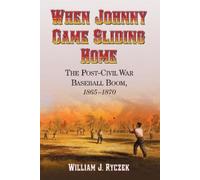 William J. Rycz When Johnny Came Sliding Home: The Post-Civil War Ba (Tascabile)