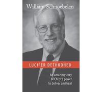 William J Schnoebelen Lucifer Dethroned (Tascabile)