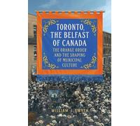William J. Smyth Toronto, the Belfast of Canada (Tascabile)