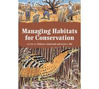 William J. Sutherland Managing Habitats for Conservation (Tascabile)