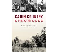 William J Thibodeaux Cajun Country Chronicles (Tascabile) American Chronicles