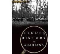 William J. Thibodeaux Hidden History of Acadiana (Tascabile)
