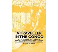 William J W Roo A Traveller in the Congo - A Historical Sketch of a (Tascabile)
