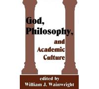 William J. Wainwright God, Philosophy and Academic Culture (Tascabile)