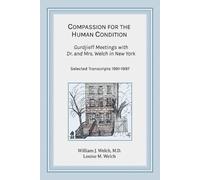 William J Welch Louise M Welch Compassion for the Human Condition (Tascabile)