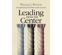 William J. Weston Leading from the Center (Tascabile)