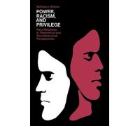 William J. Wilson Power, Racism, and Privilege (Tascabile)