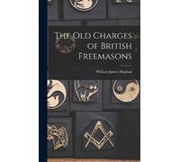 William James 1841-1911 Hu The Old Charges of British Freema (Copertina rigida)