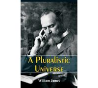 William James A Pluralistic Universe (Tascabile)