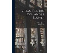 William James August Carr Viljan Till Tro Och Andra Essayer (Tascabile)