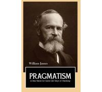 William James Cate Ba Pragmatism a New Name for Some Old Ways of Thi (Tascabile)