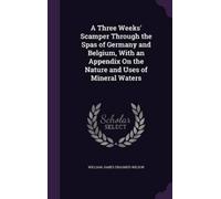 William James E A Three Weeks' Scamper Through the Spas of Ge (Copertina rigida)