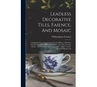 William James Furn Leadless Decorative Tiles, Faience, And Mo (Copertina rigida)