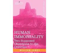 William James Human Immortality (Tascabile)