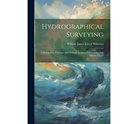 William James Lloyd Wharton Hydrographical Surveying (Tascabile)