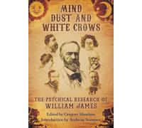 William James Mind-Dust and White Crows (Tascabile)
