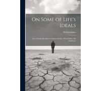 William James On Some of Life's Ideals (Tascabile)