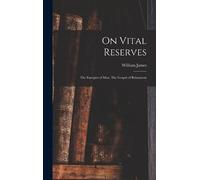 William James On Vital Reserves (Copertina rigida)