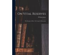 William James On Vital Reserves (Tascabile)