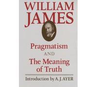 William James Pragmatism and The Meaning of Truth (Tascabile)