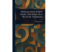 William James Pragmatism (Copertina rigida)