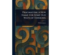 William James Pragmatism (Tascabile)