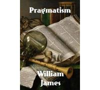 William James Pragmatism (Tascabile)
