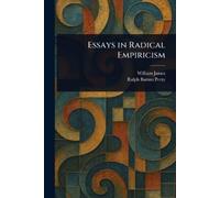 William James Ralph Barton Perry Essays in Radical Empiricism (Tascabile)