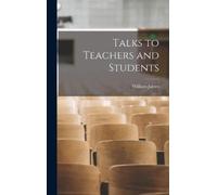 William James Talks to Teachers and Students (Copertina rigida)