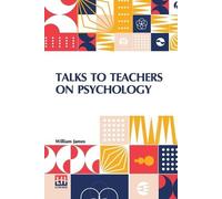 William James Talks To Teachers On Psychology (Edition0) (Tascabile)