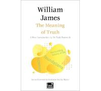 William James The Meaning of Truth (Concise Edition) (Tascabile) Foundations