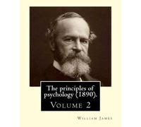 William James The principles of psychology (1890). By (Tascabile)