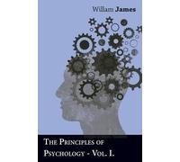 William James The Principles Of Psychology - Part I. (Tascabile)
