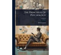William James The Principles Of Psychology (Tascabile)