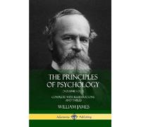 William James The Principles of Psychology (Volume 1 of 2) (Copertina rigida)