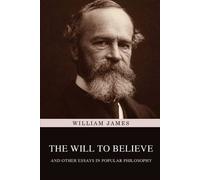 William James The Will to Believe, and Other Essays in Popular Philo (Tascabile)