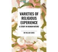 William James Varieties of Religious Experience: A Study in Human Na (Tascabile)