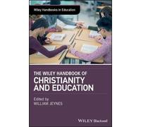 William Jeynes The Wiley Handbook of Christianity and Educati (Copertina rigida)