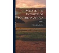 William John Bu Travels in the Interior of Southern Africa; V (Copertina rigida)