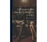 William John Dixon A Divorce and Probate Manual (Copertina rigida)