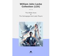 William John Locke Collection (LIX): White Dove Demagogue Lady Phayre
