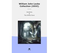 William John Locke Collection (XXVI): Derelicts White Dove