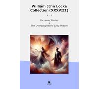 William John Locke Collection (XXXVIII): Away Demagogue Lady Phayre