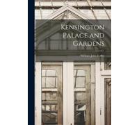 William John Loftie Kensington Palace and Gardens (Tascabile)