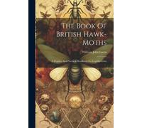 William John Lucas The Book Of British Hawk-moths (Tascabile)