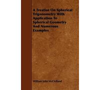 William John Mc A Treatise On Spherical Trigonometry With Applicatio (Tascabile)
