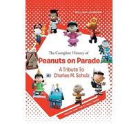 William Johnson The Complete History of Peanuts on Parade (Tascabile)