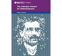 William Johnston The Lebesgue Integral for Undergraduates (Copertina rigida)